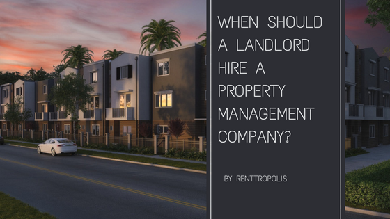 When Should a Landlord Hire a Property Management Company?
