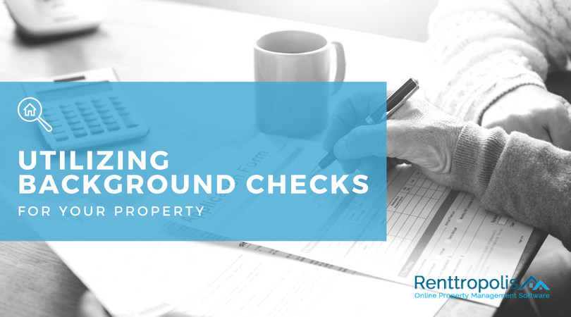 Utilizing Background Checks for your Property